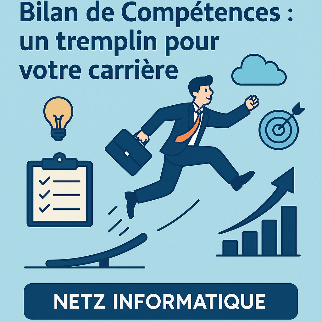 Bilan de Compétences : un tremplin pour votre carrière avec Netz Informatique